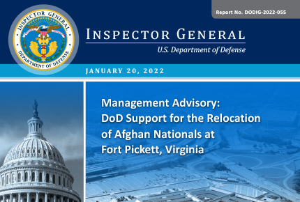 Management Advisory: DoD Support for the Relocation of Afghan Nationals at Fort Pickett, Virginia (DODIG-2022-055)