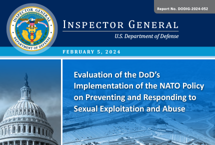 Evaluation of the DoD's Implementation of the NATO Policy on Preventing and Responding to Sexual Exploitation and Abuse (DODIG-2024-052)