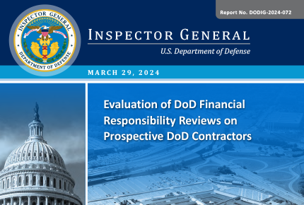 Evaluation of DoD Financial Responsibility Reviews on Prospective DoD Contractors (Report No. DODIG-2024-072)