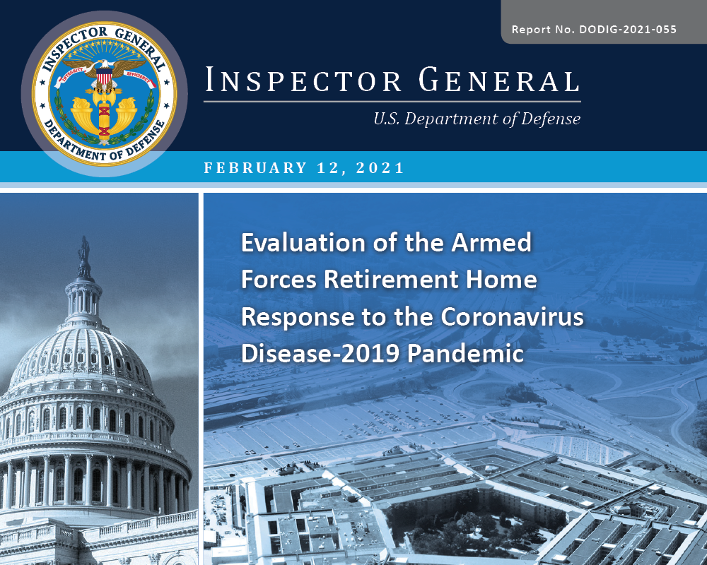 Evaluation of the Armed Forces Retirement Home Response to the Coronavirus Disease-2019 Pandemic (DODIG-2021-055)