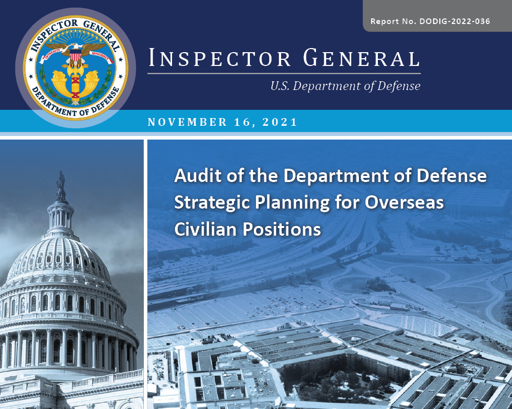 Audit of the Department of Defense Strategic Planning for Overseas Civilian Positions (DODIG-2022-036)
