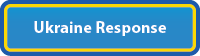 Click here for the Ukraine Response Homepage
